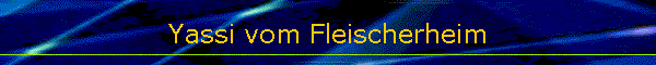 Yassi vom Fleischerheim