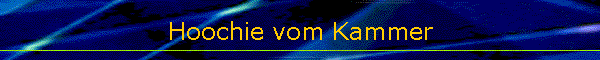 Hoochie vom Kammer