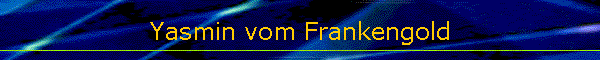 Yasmin vom Frankengold